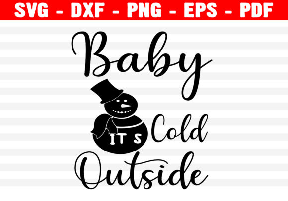 Baby It's Cold Outside SVG Christmas Graphics for Crafts