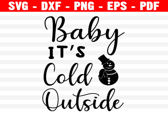 Baby It s Cold Outside Winter Svg Snow Graphics for Crafts