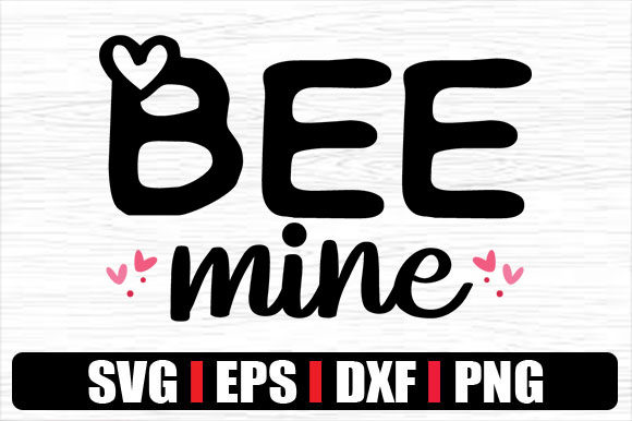 Bee Mine Graphics for Crafts and Valentine’s Design