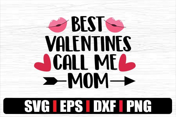 BEST VALENTINES CALL ME MOM Graphics for Crafts