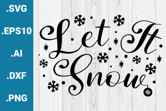 Christmas SVG Let It Snow Cricut Quote for Crafts and Graphics