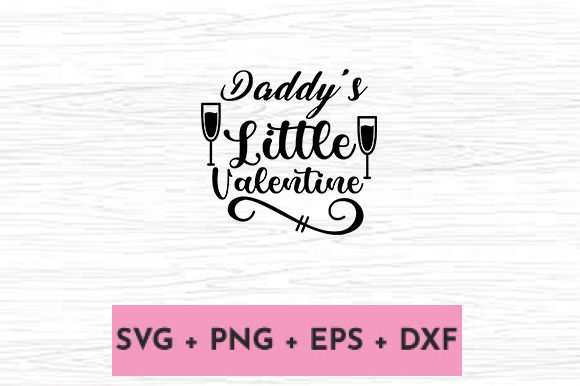 DADDY S LITTLE VALENTINE Graphics for Crafts and Local Branding