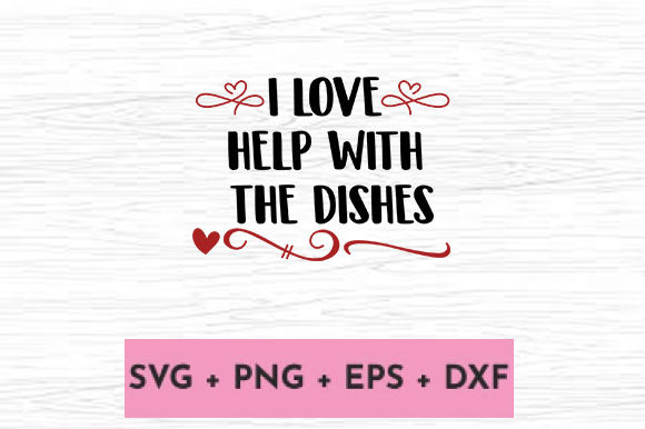 I Love Help with the Dishes Graphics