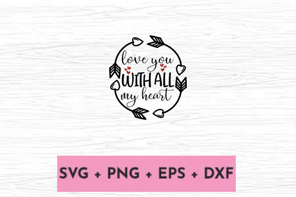LOVE YOU with ALL MY HEART Graphics for Crafts
