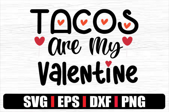 Tacos Are My Valentine Graphics for Crafts