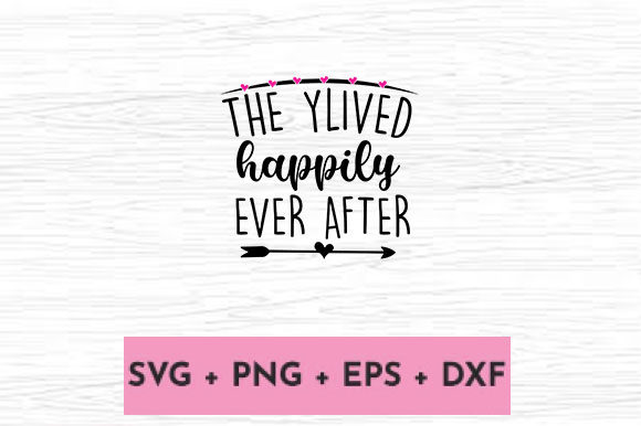 They Lived Happily Ever After - A Graphic Design Asset for Crafts