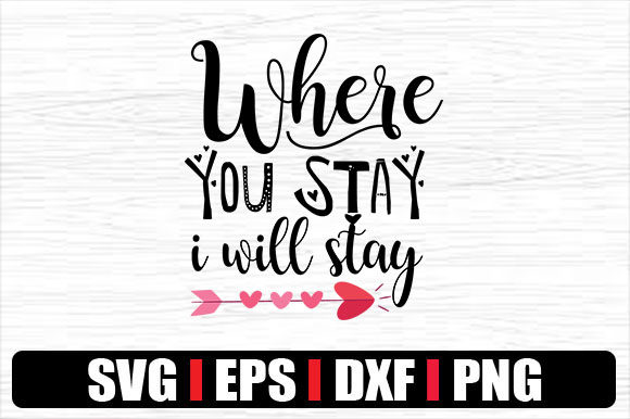 Where You Stay I Will Stay Graphics for Crafts and More
