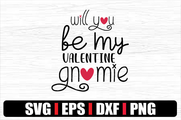 Will You Be My Valentine Gnomie Graphics for Crafts