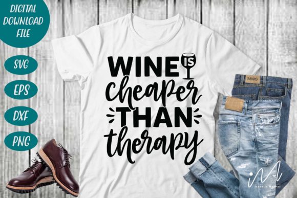 Wine is Cheaper Than Therapy SVG for Crafts and Graphics